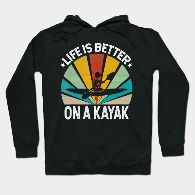 Life is better on a kayak boat captain kayaking Hoodie by Tianna Bahringer